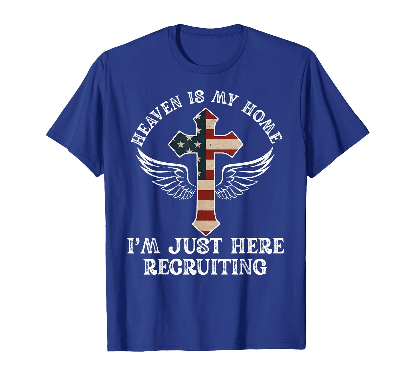 Heaven is My Home Im Just Here Recruiting USA Flag Christian T-Shirt
