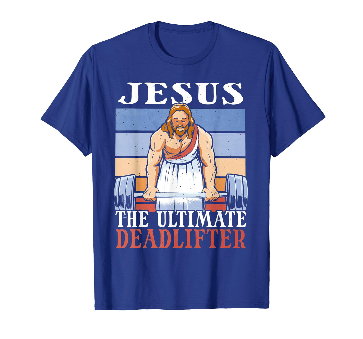 Jesus The Ultimate Deadlifter Funny Lifting Gym Christian T-Shirt