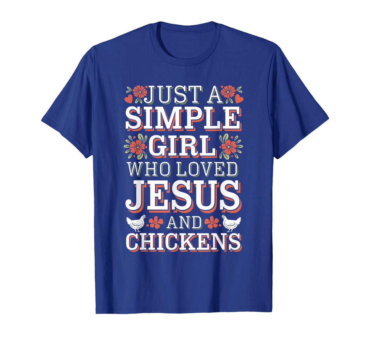 Simple Girl Who Loves Jesus and Chickens T-Shirt