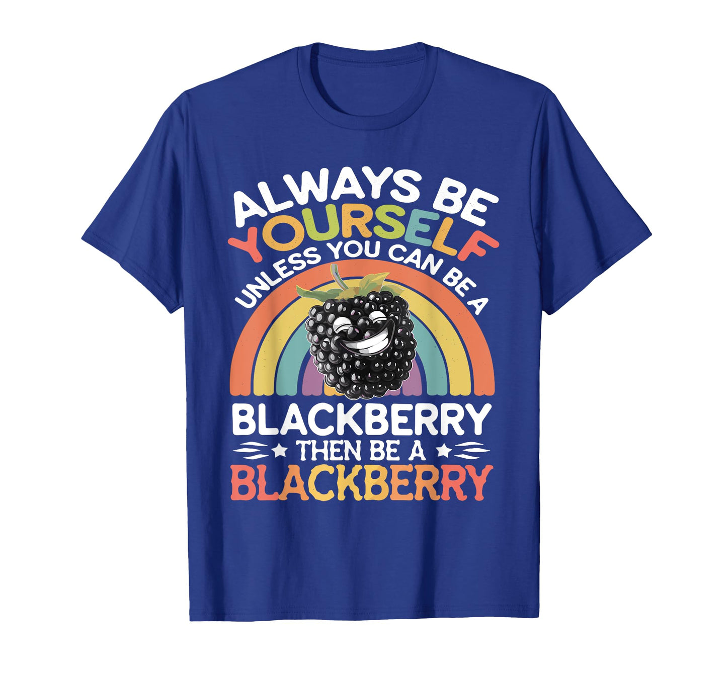 Cute Blackberry Funny Saying Blackberries Lovers Jokes T-Shirt