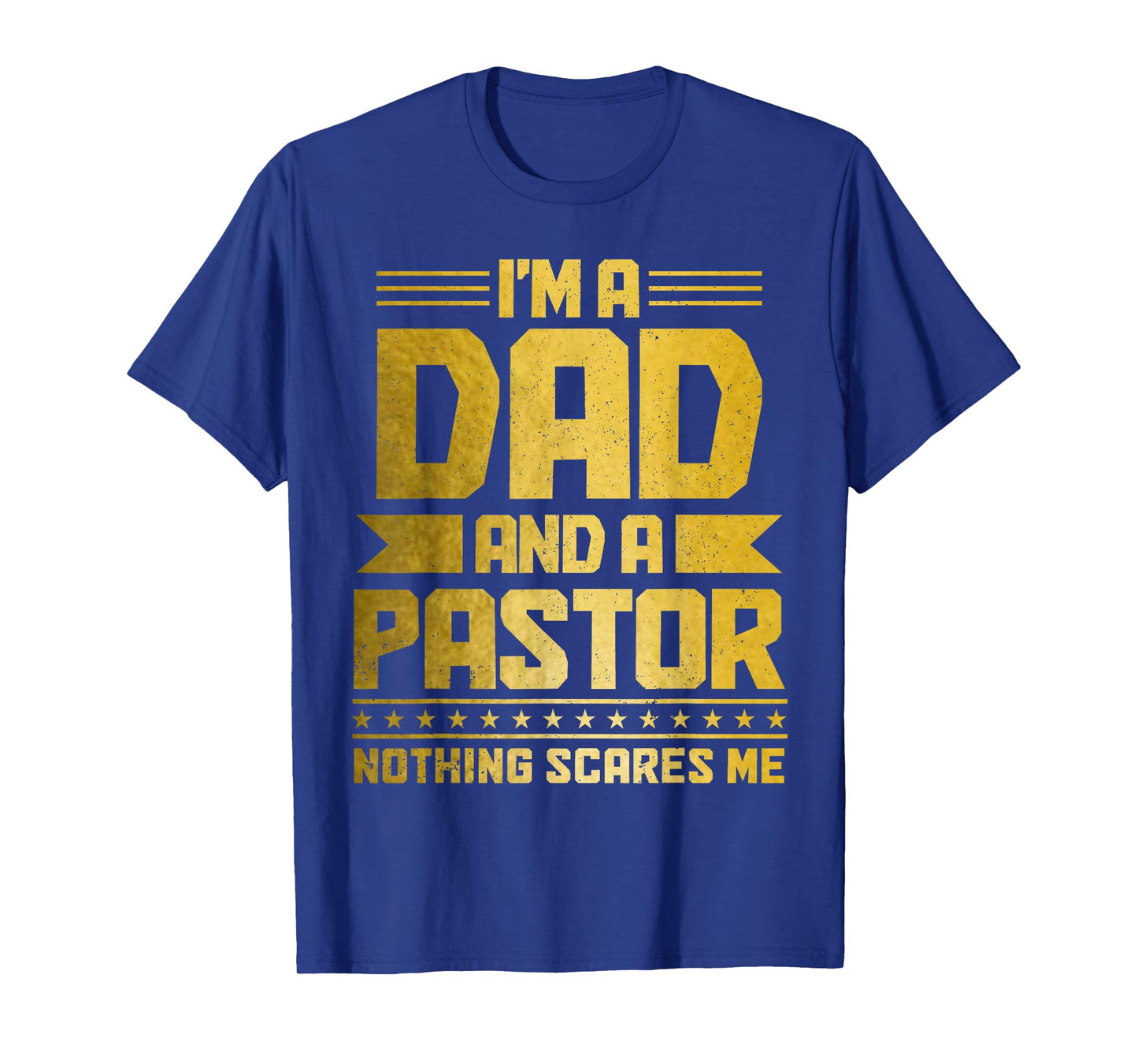 I'm A Dad & A Pastor Nothing Scares Me Funny Christian T-Shirt