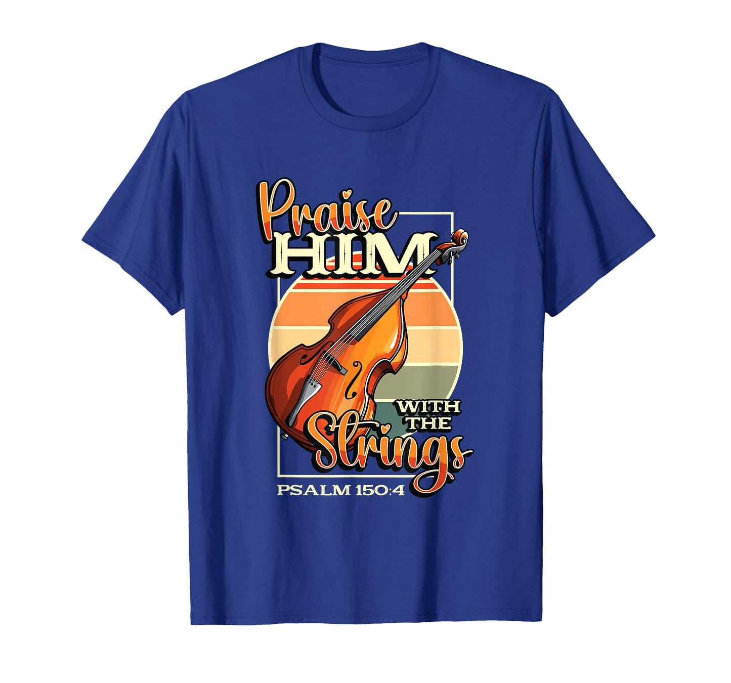 Double Bass Player Praise Him With The Strings Double Bass T-Shirt