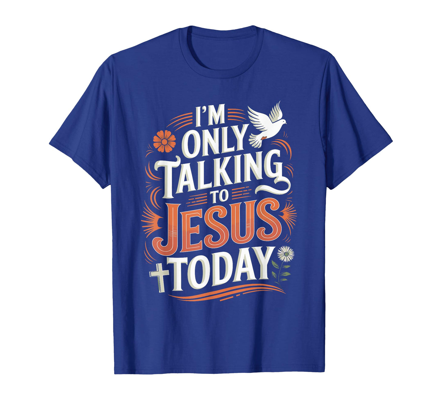 I'm Only Talking To Jesus Christian T-Shirt