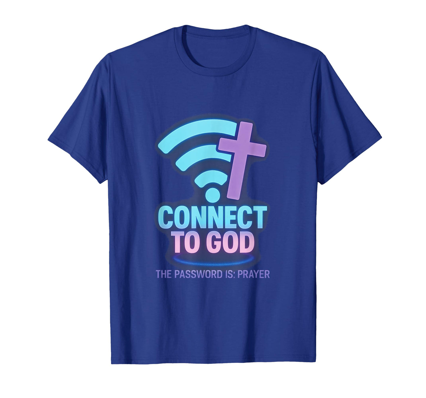 Connect to God - Spiritual Prayer Faith Jesus T-Shirt
