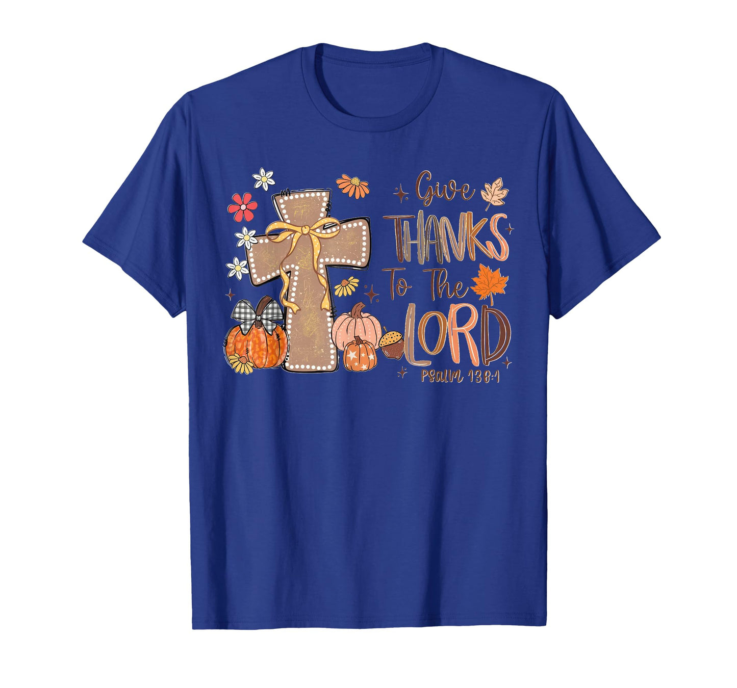 Give Thanks to The Lord Pumpkin Fall Christian Thanksgiving T-Shirt