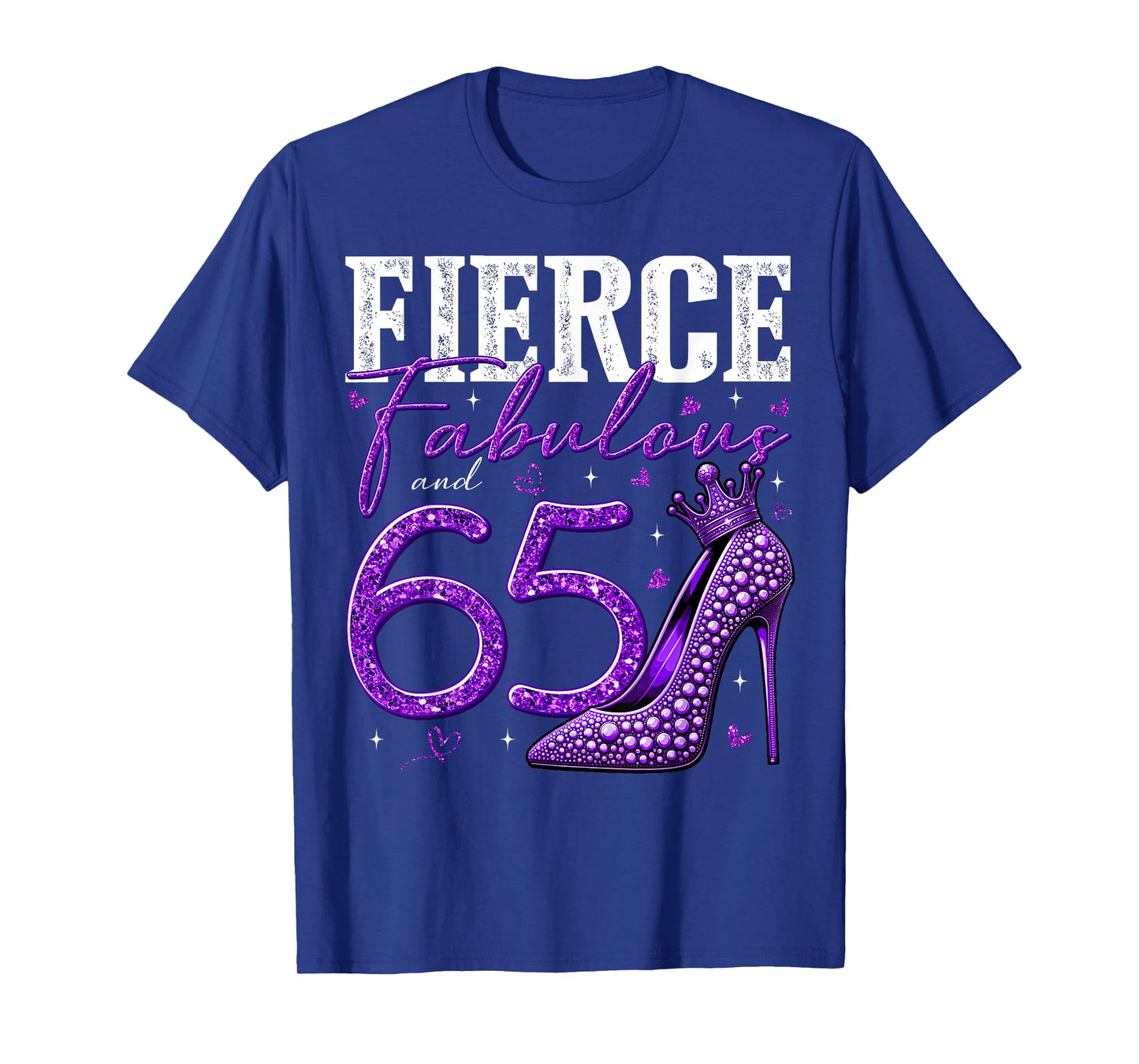 65th Birthday Fierce Fabulous and 65 Year Old Gifts Heels T-Shirt