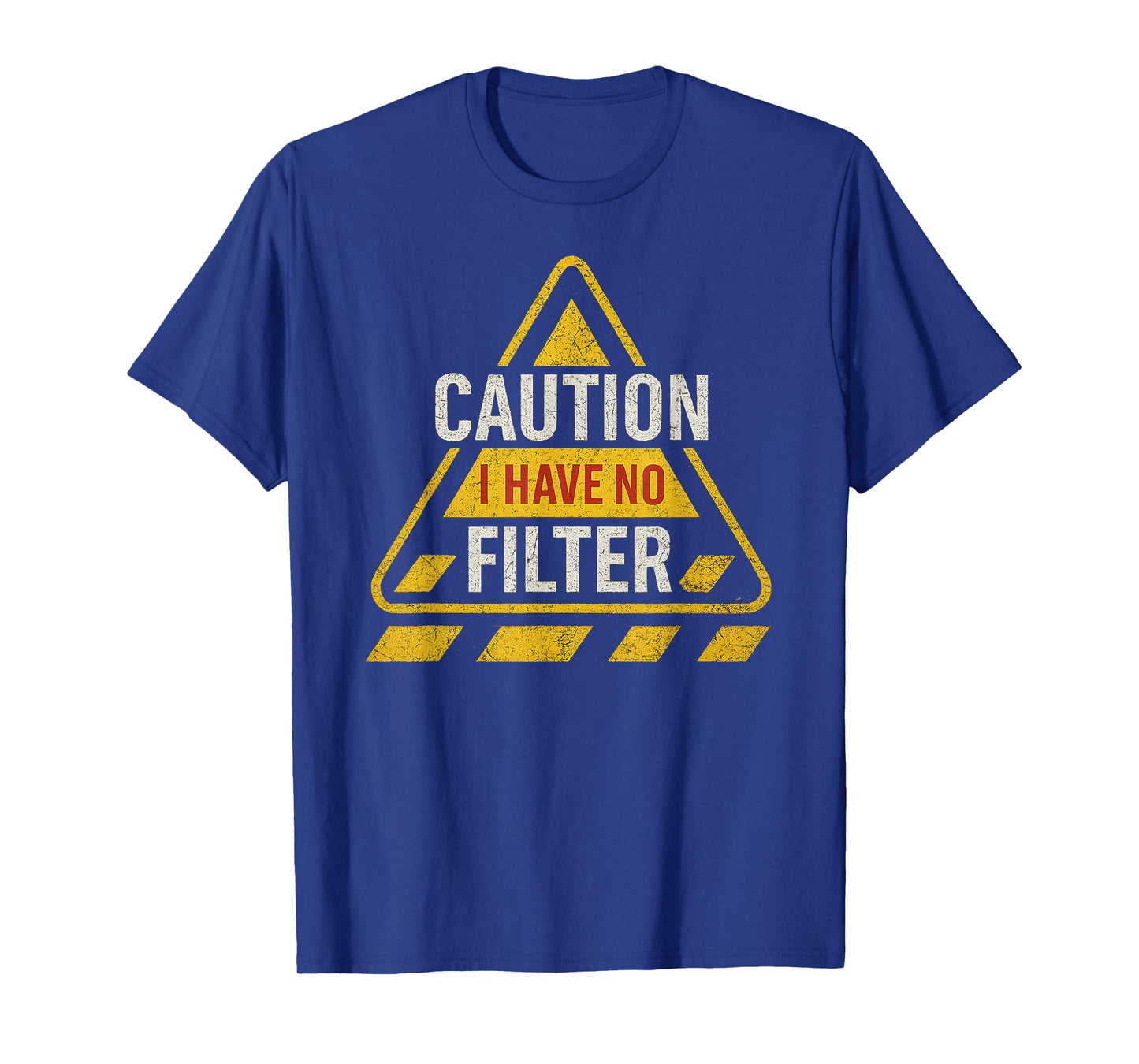 Caution I Have No Filter Funny Sarcastic Retro Fun Sign T-Shirt