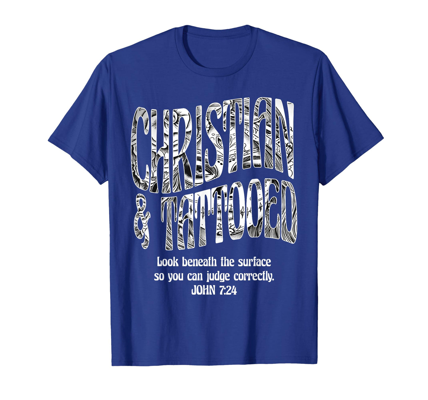 Christian & Tattooed John 7:24 Quote Faith Believer Saying T-Shirt