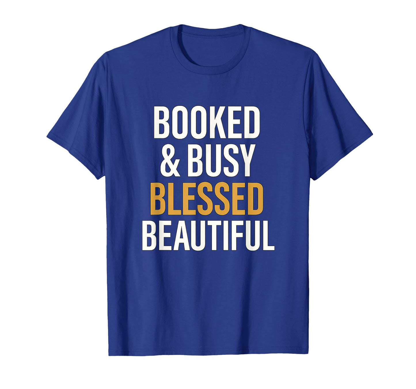 Booked & Busy Blessed & Beautiful T-Shirt