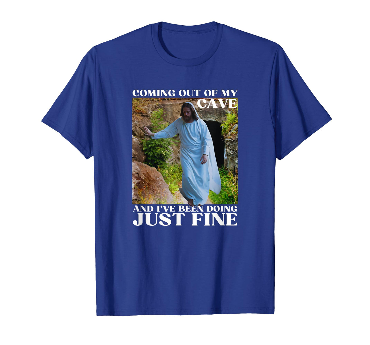 Jesus Meme Coming Out Of My Cave And I've Been T-Shirt