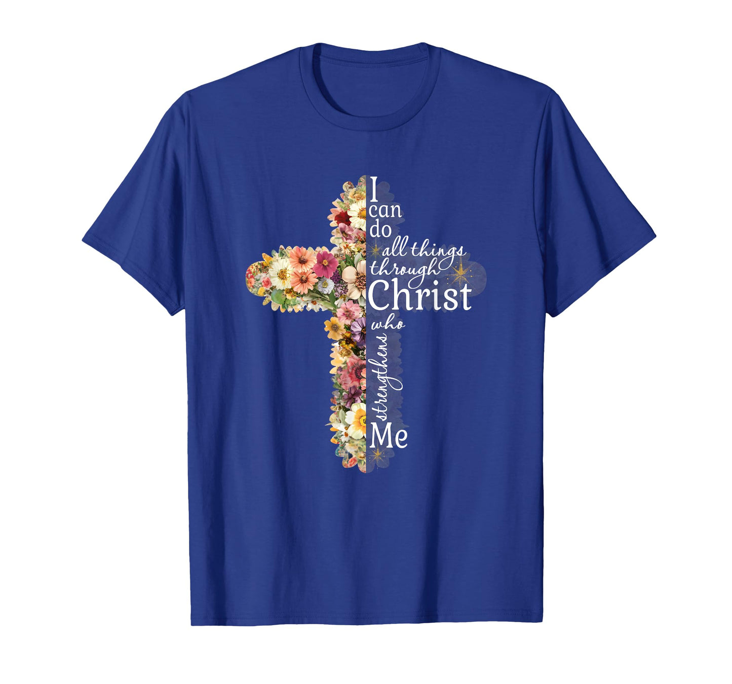 I Can Do All Things Through Christ Floral Flower Cross Art T-Shirt