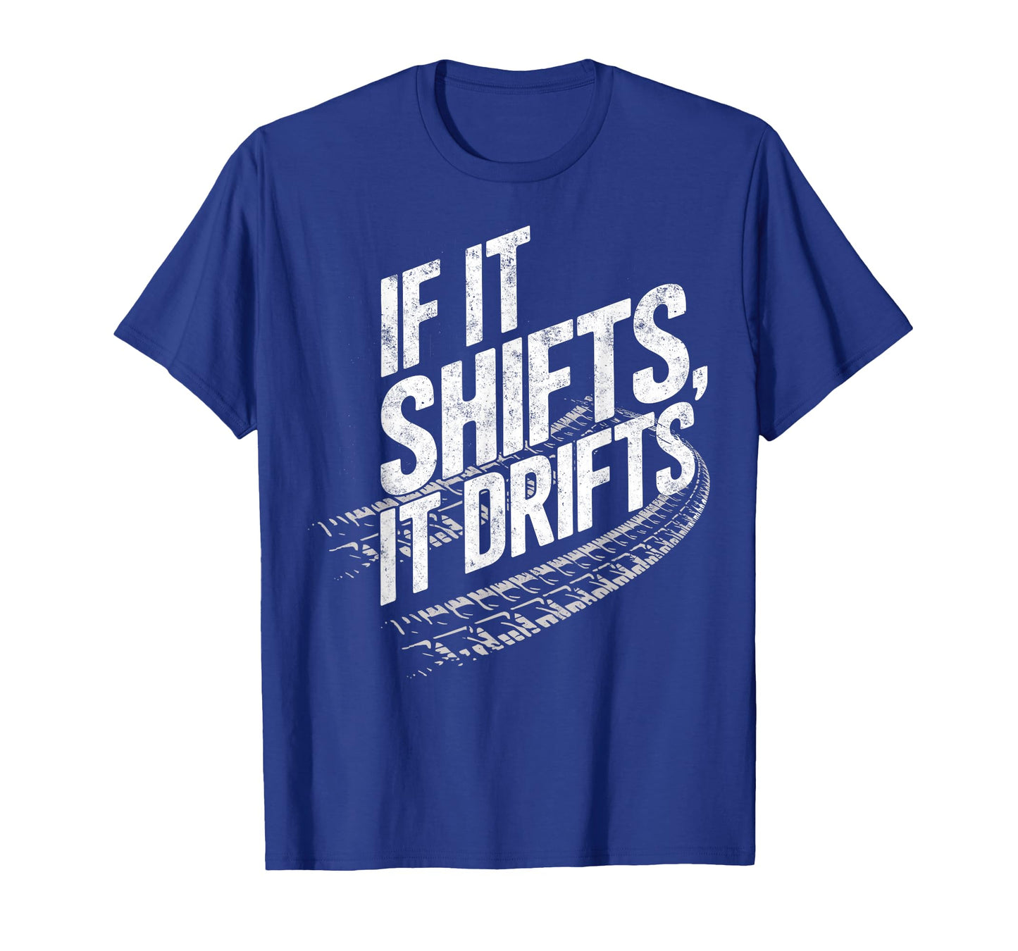 If It Shifts It Drifts Funny Manual Stick Joke Drifting T-Shirt