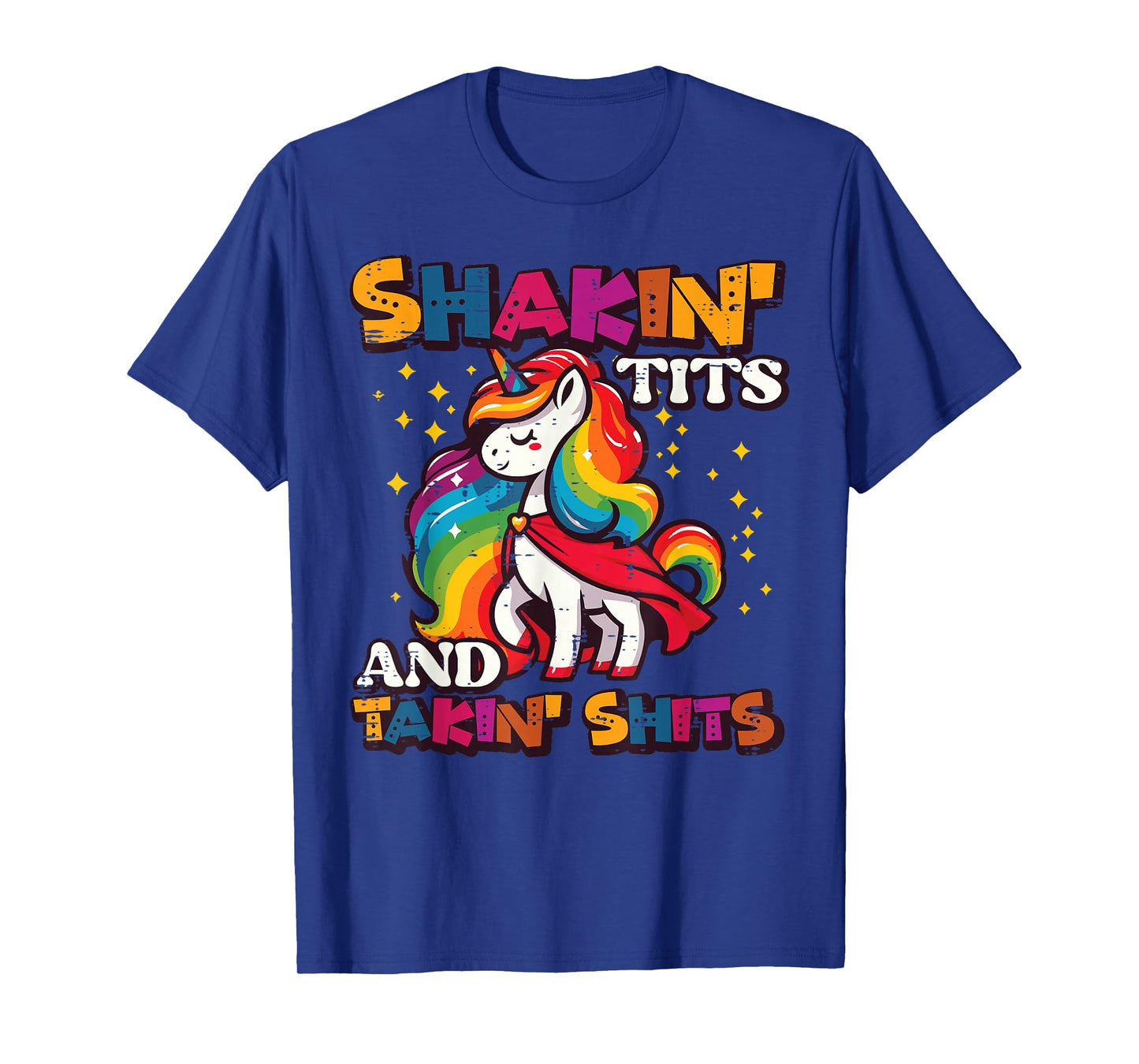 Inappropriate Unicorn Shakin Takin Funny Humor Women Men T-Shirt
