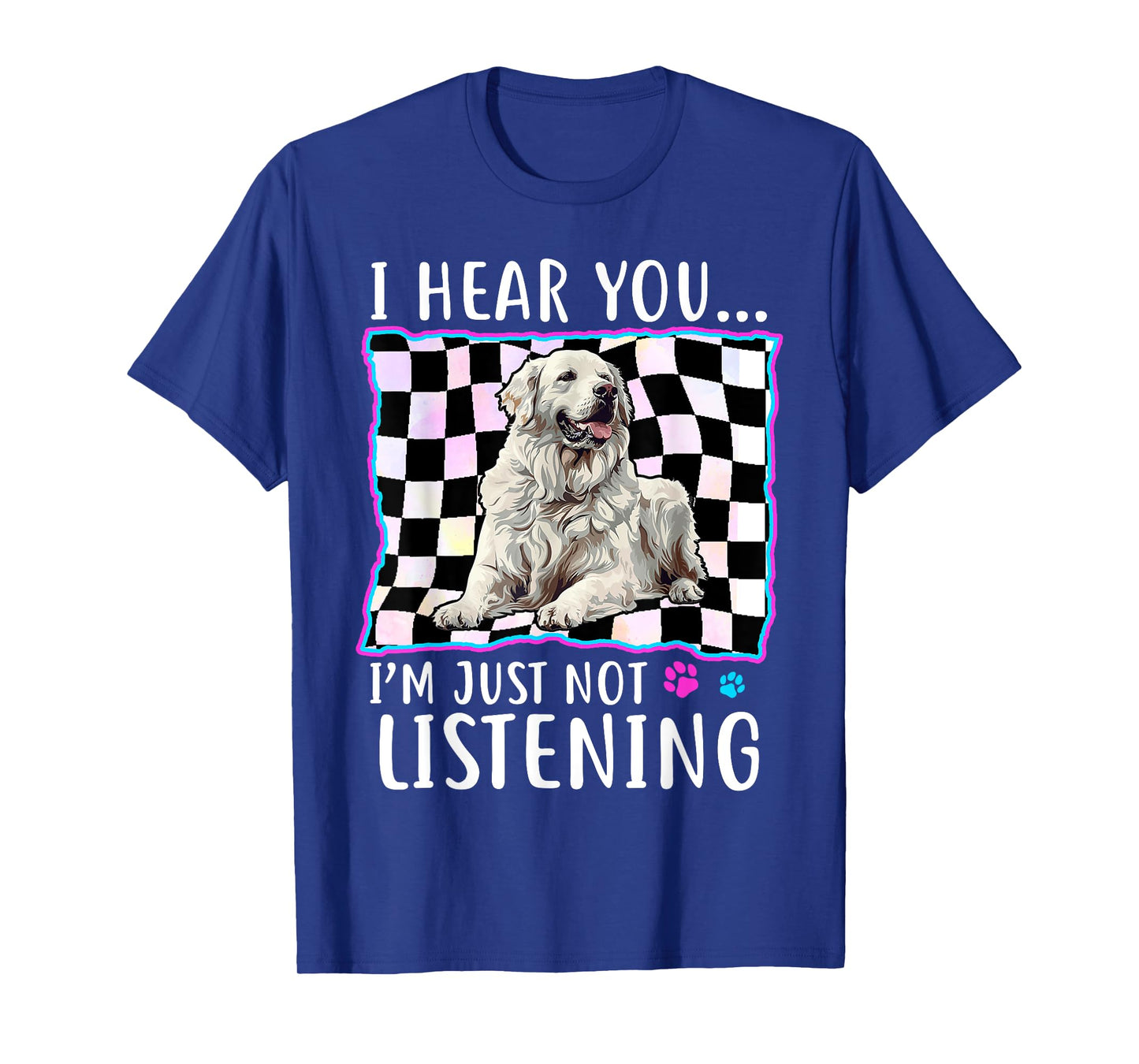 Great Pyrenees Dog Breed I hear you… I´m just not Listening Men Women T-Shirt