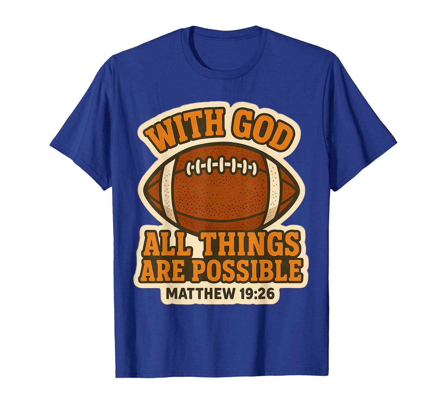Football with God All Things are Possible Matthew 19:26 T-Shirt