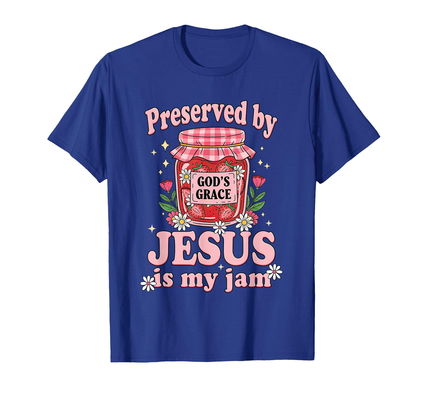 Girly Preserved by Gods Grace Jesus is My Jam Christian T-Shirt