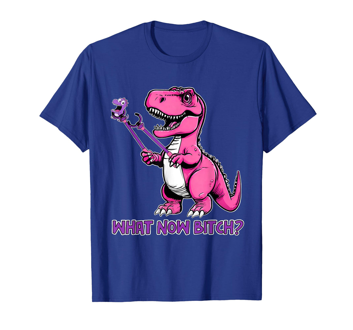T-Rex Dinosaur What Now Bi.tch Funny Tyrannosaurus Rex T T-Shirt