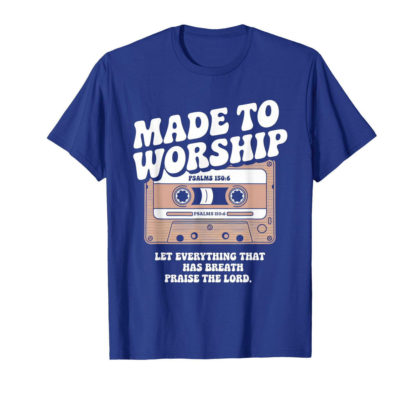 Worship Tshirt Christian Music Retro Cassette Psalms 150:6 T-Shirt