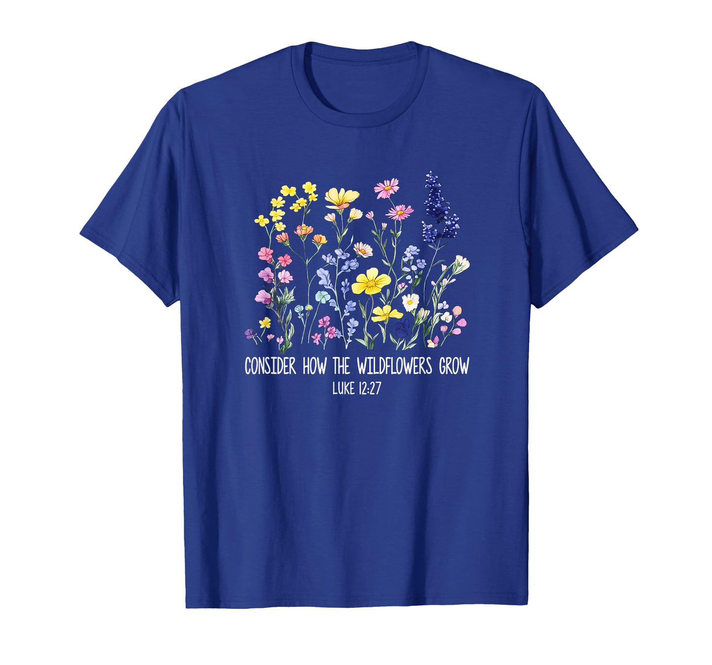 Consider How The Wildflowers Grow Jesus God Christian Women T-Shirt
