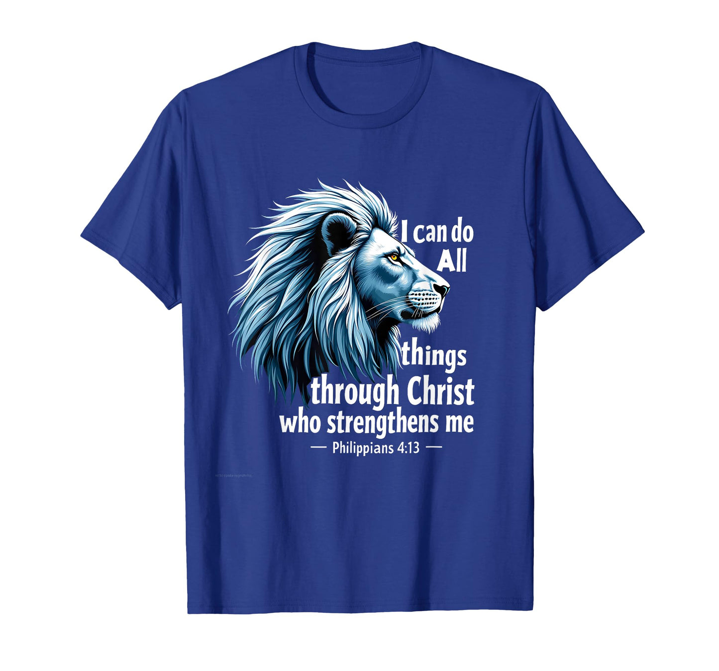 I Can Do All Things Through Christ Christian Jesus Lion T-Shirt