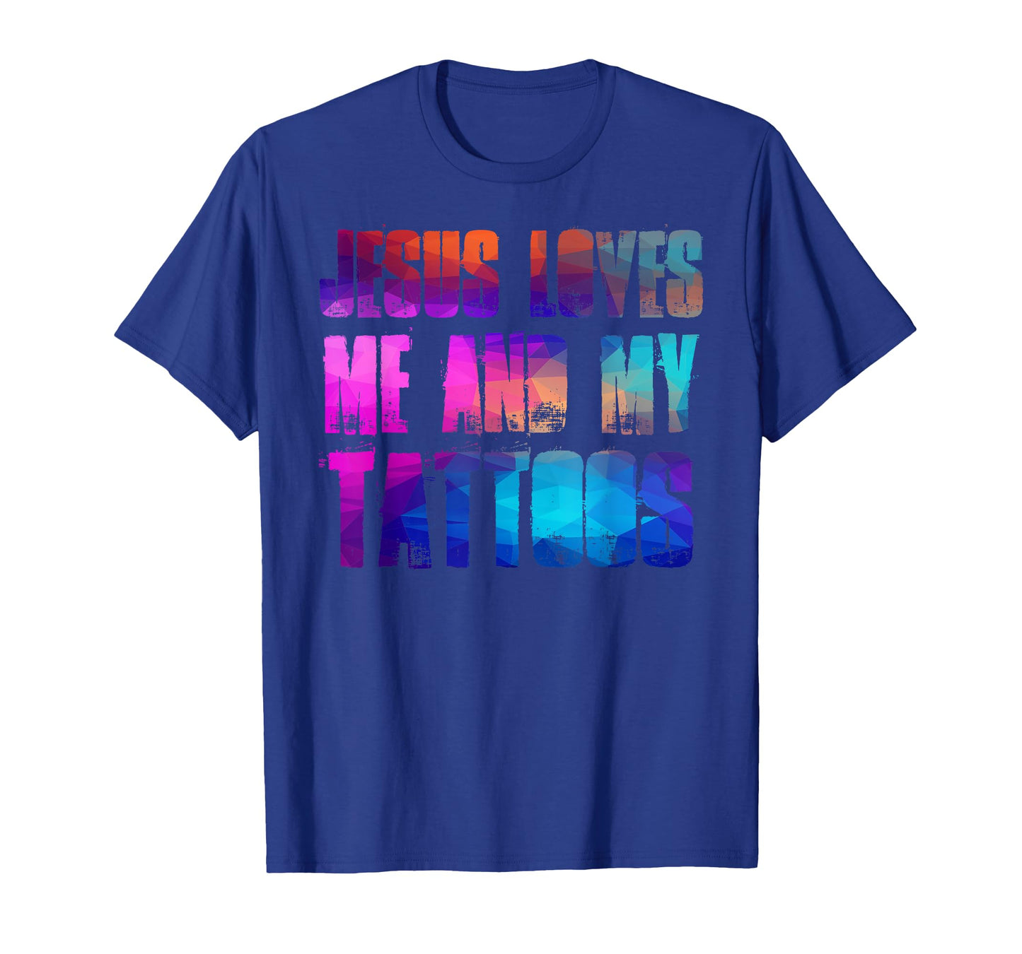 Jesus Loves Me and My Tattoos - Funny Christian and Tattooed T-Shirt