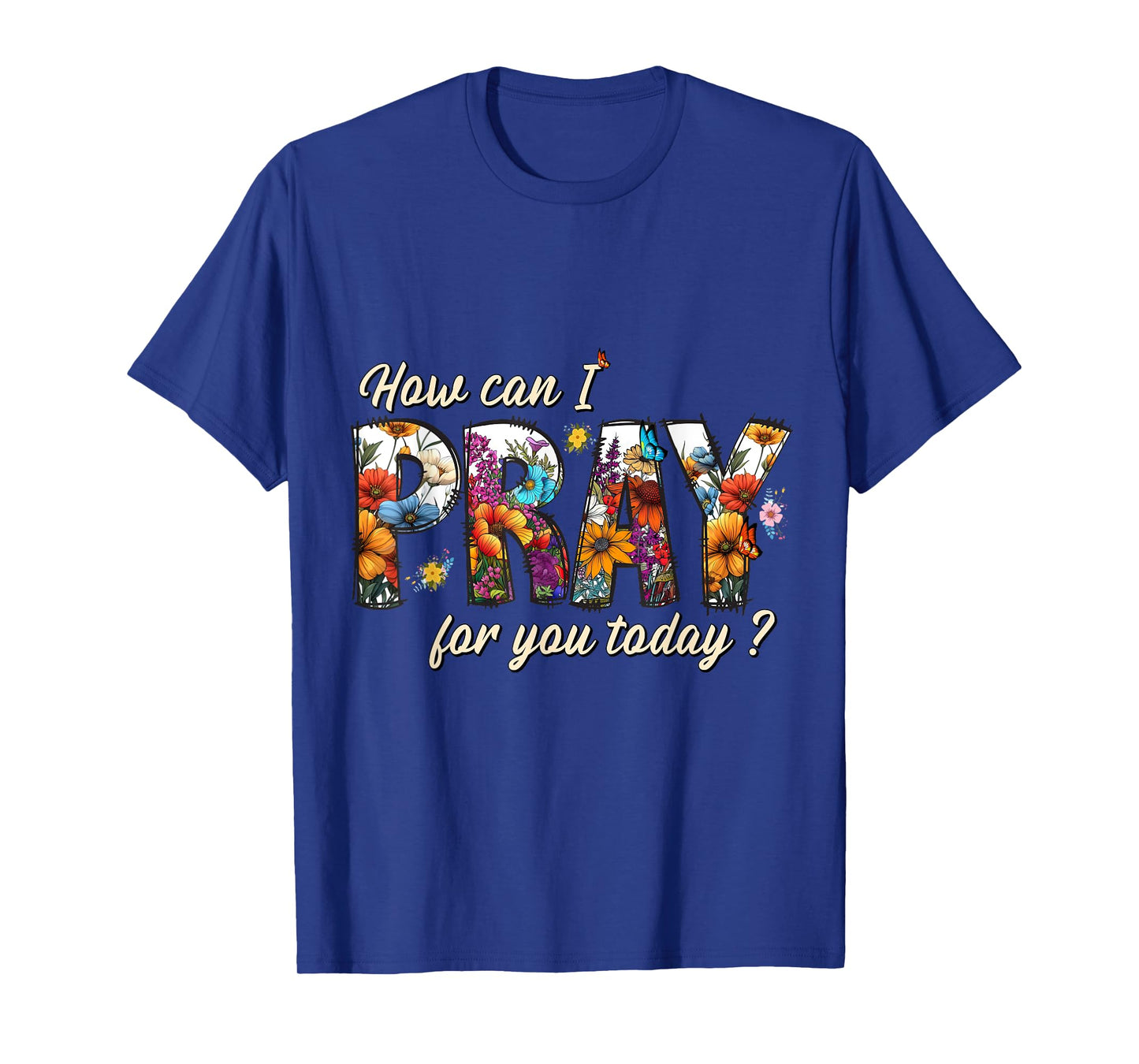 Floral How Can I Pray For You Today Vintage Christian Outfit T-Shirt