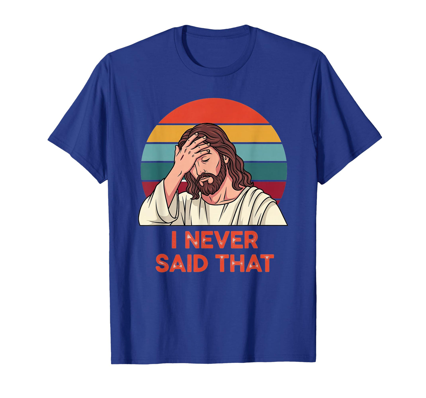 I Never Said That Funny Jesus Retro T-Shirt