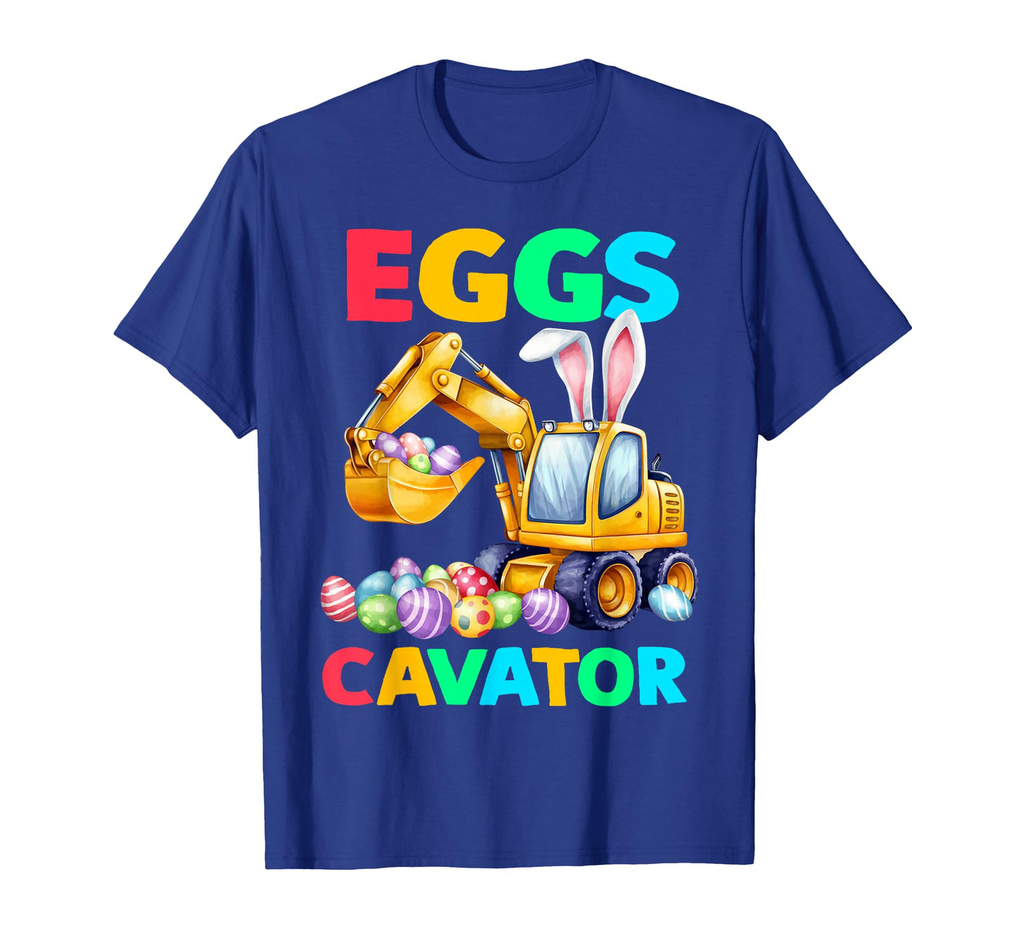 Eggs-Cavator Easter Bunny Eggs Excavator Boys Kids Toddlers T-Shirt