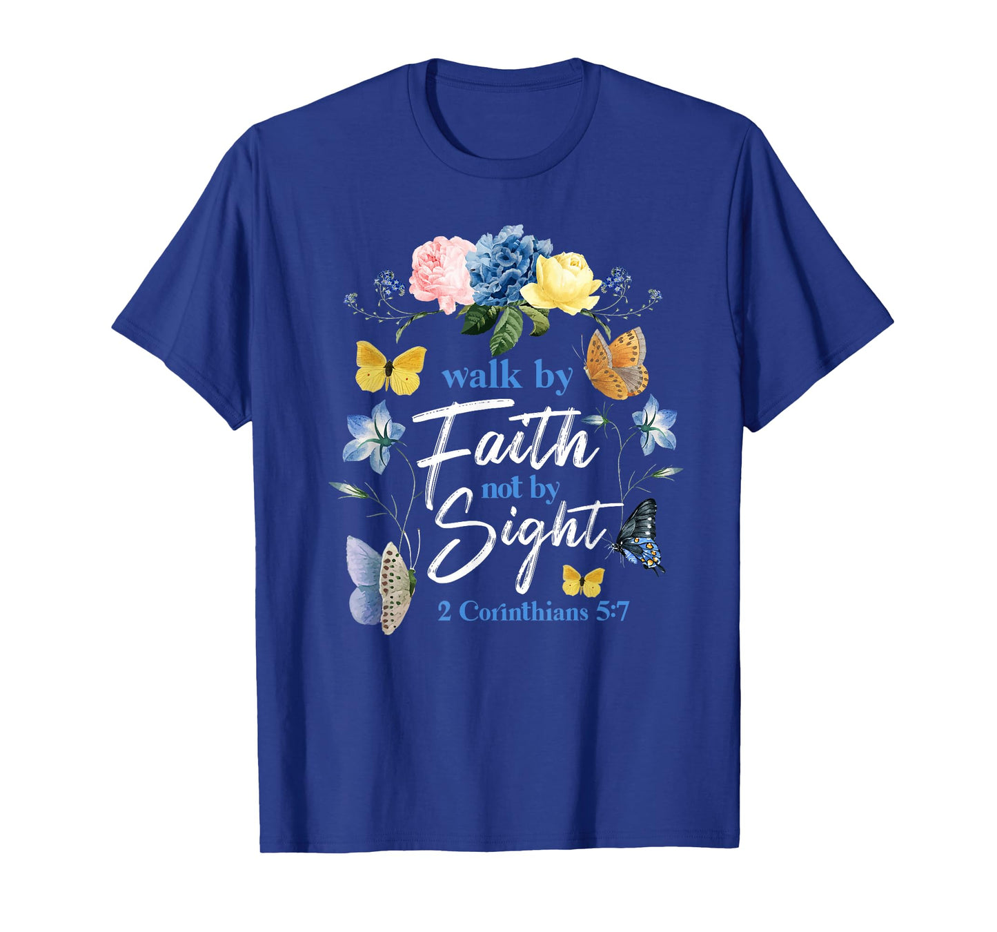 Christian Bible Verse Butterfly Flower 2 Corinthians 5:7 T-Shirt