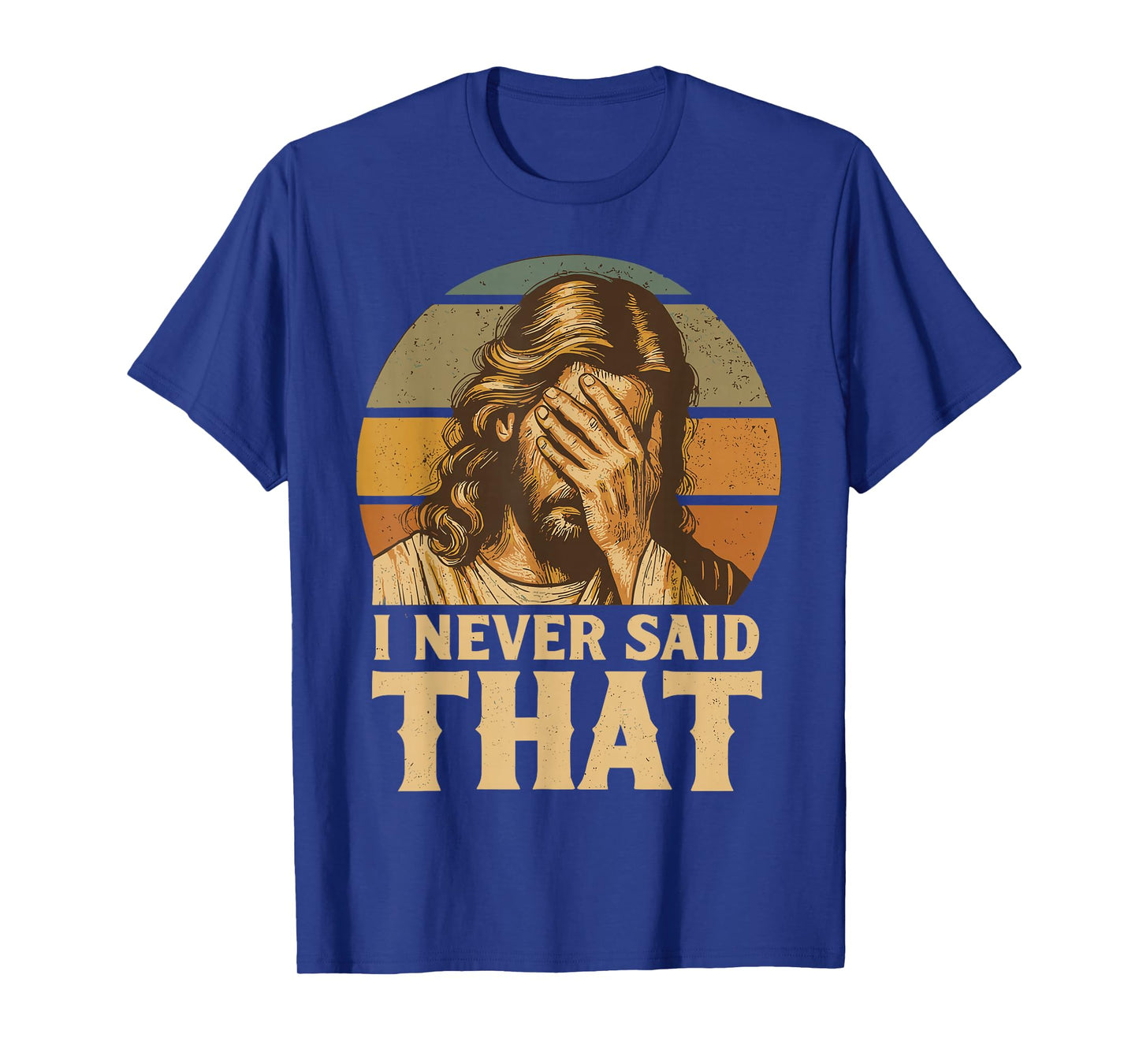 I Never Said That Jesus Meme Funny Christian God Religious T-Shirt
