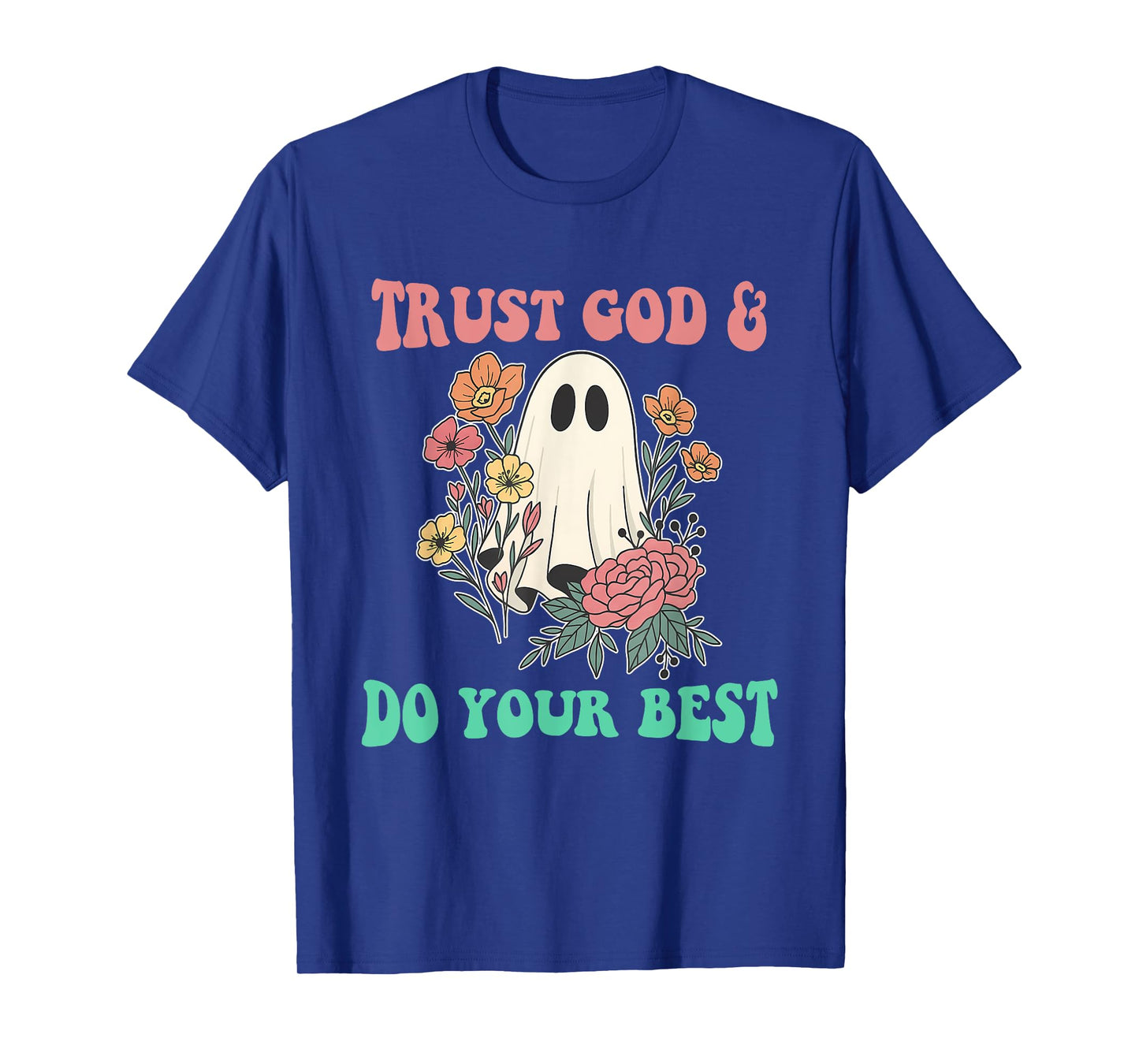 Trust God & Do Your Best T-Shirt