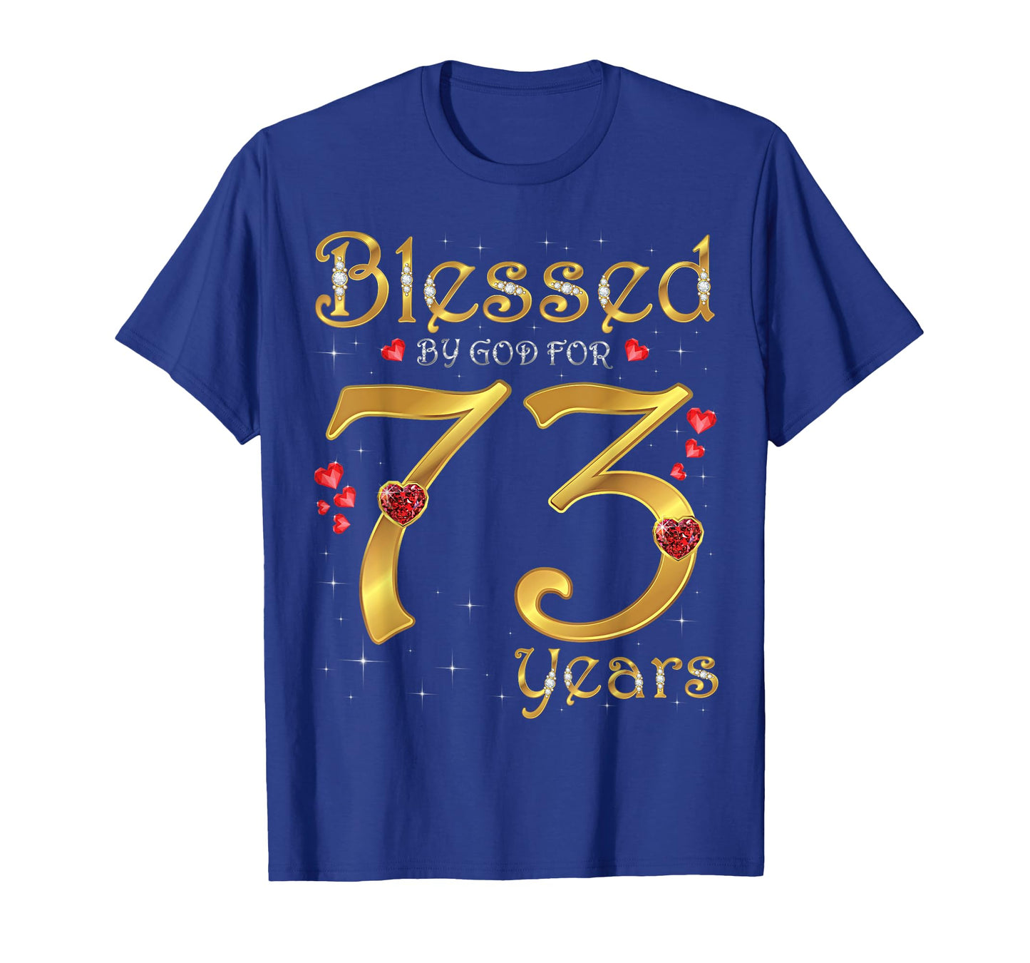 Blessed By God For 73 Years Old 73rd Birthday Party Queen T-Shirt