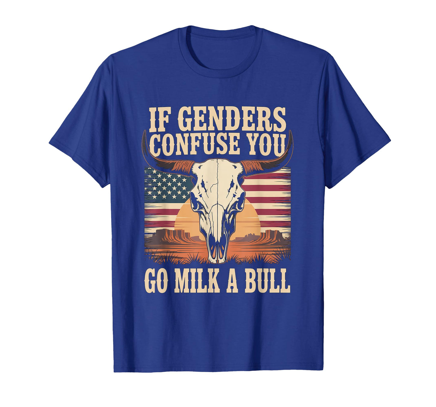 Funny Quote if Genders Confuse You Go Milk a Bull Vintage T-Shirt