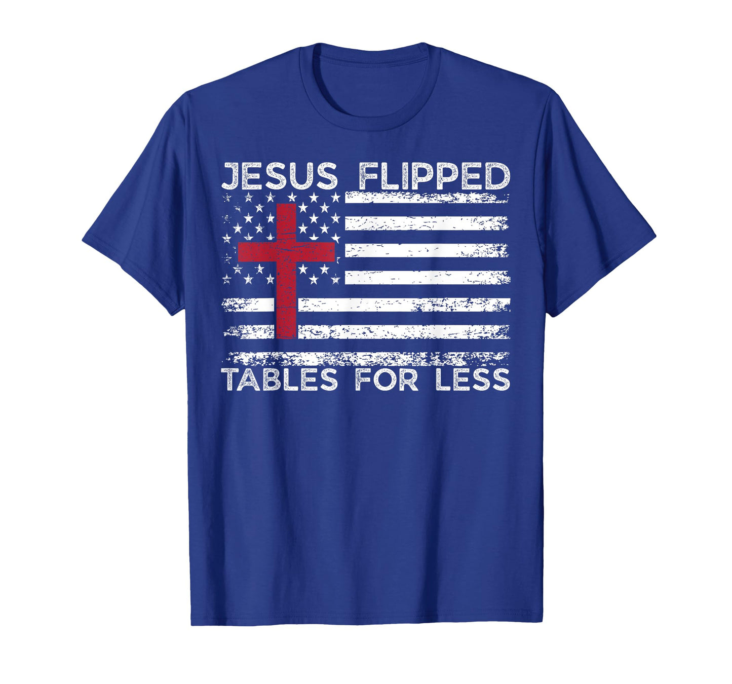 Jesus Flipped Tables For Less Funny Christian Faith Quote T-Shirt
