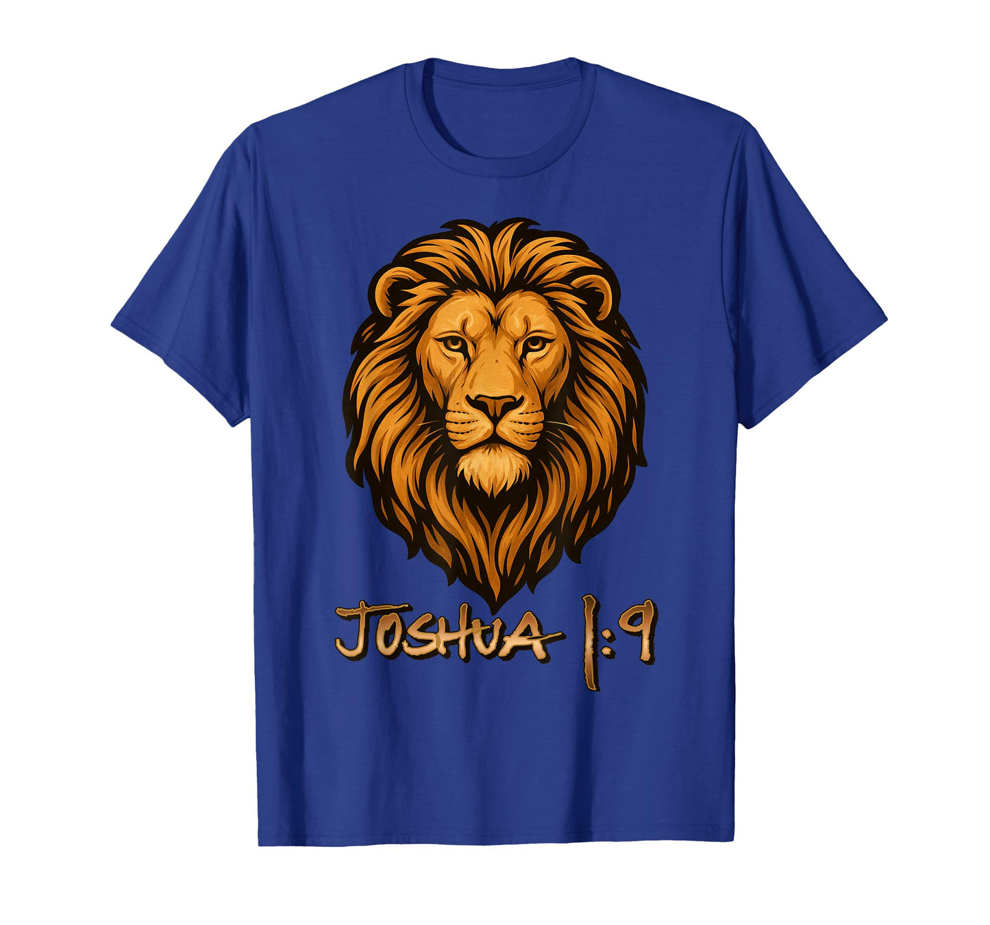 Joshua 1:9 Lion Christian Love Strong Courageous God Jesus T-Shirt
