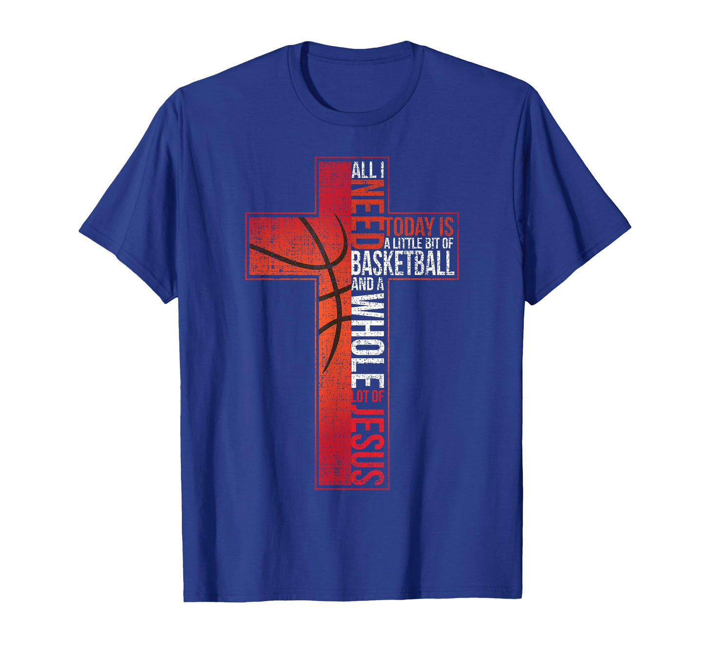 All I Need Is Basketball & Jesus Christian Cross Faith Shirt T-Shirt