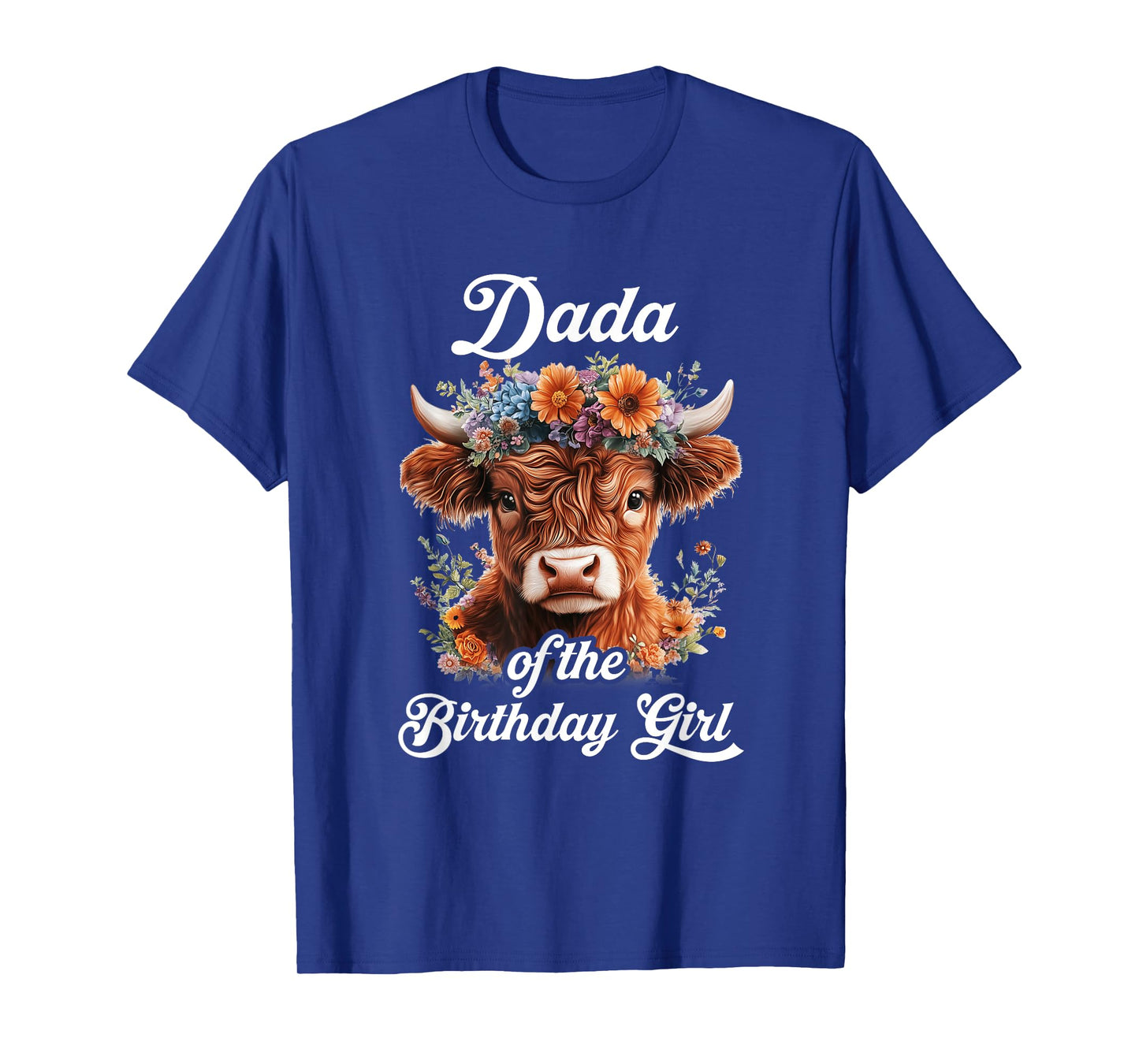 Dada Of The Birthday Girl Highland Cow Farm Family T-Shirt