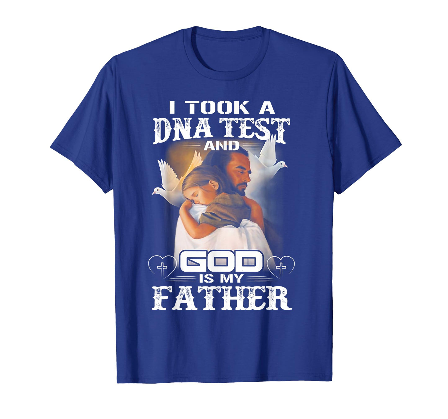 I TOOK A DNA TEST AND GOD IS MY FATHER T-Shirt
