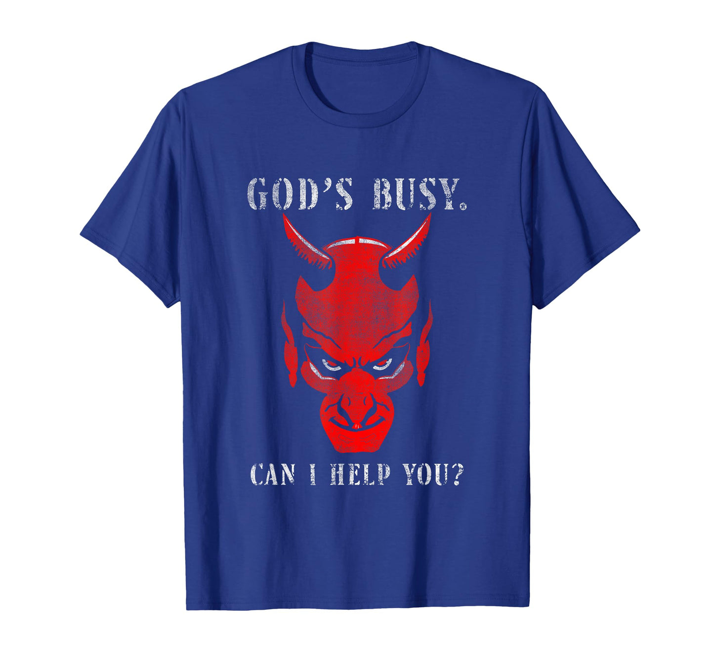 God's Busy Can I Help You Devil Satan Quote T-Shirt