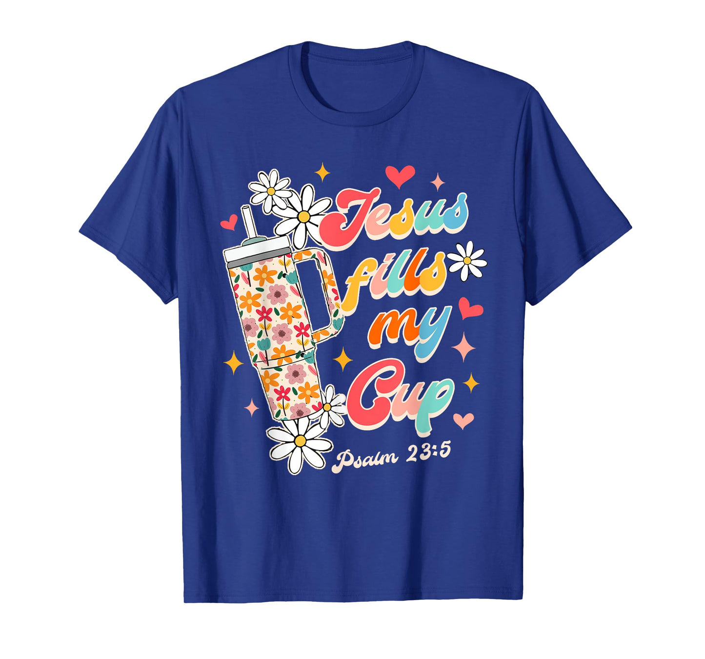 Christian Faith God Religious Wildflower Jesus Fills My Cup T-Shirt