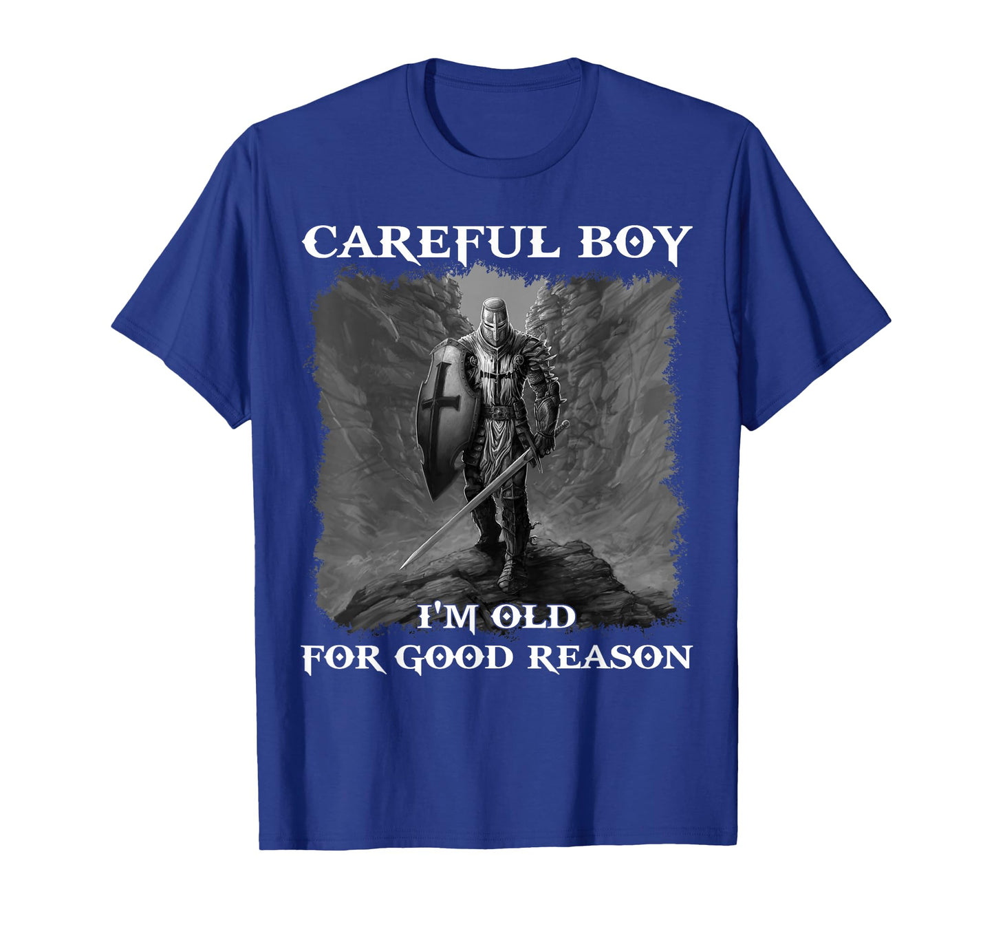 Careful Boy I'm Old For Good Reason T-Shirt