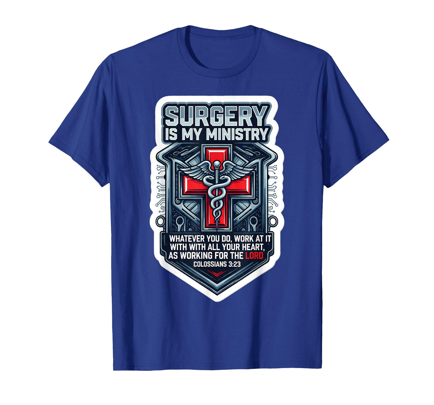 Christian Surgeon Surgery is My Ministry Jesus Bible Verse T-Shirt