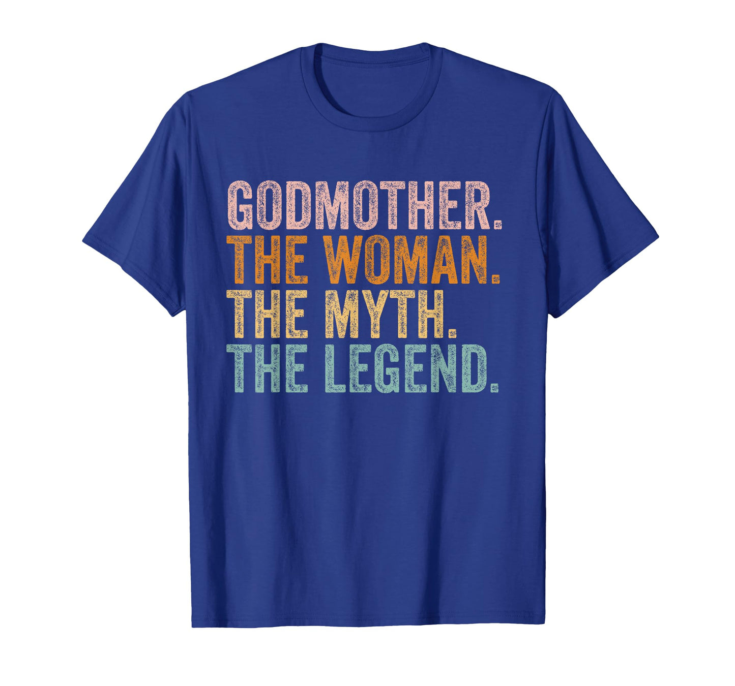 Godmother The Woman Myth Legend Funny Grandma Mothers Day T-Shirt