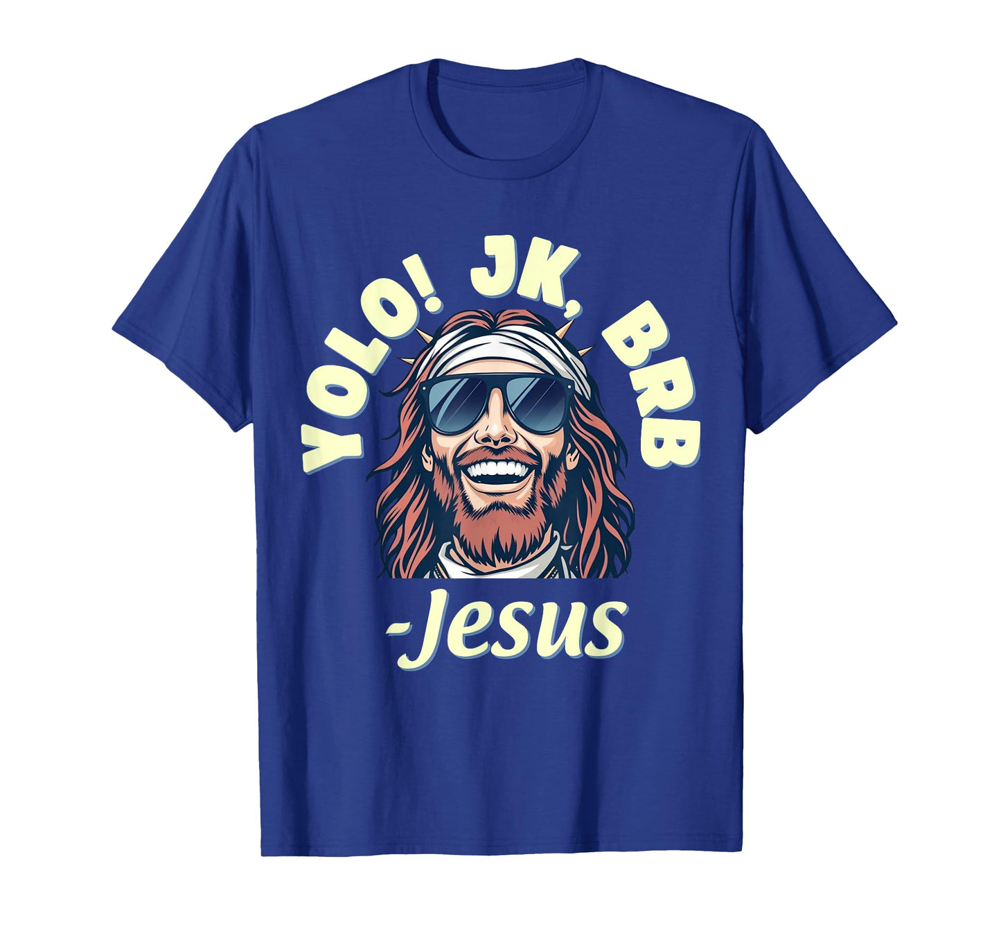 Yolo JK BRB Jesus Christ Funny Easter 2025 Christian Quote T-Shirt