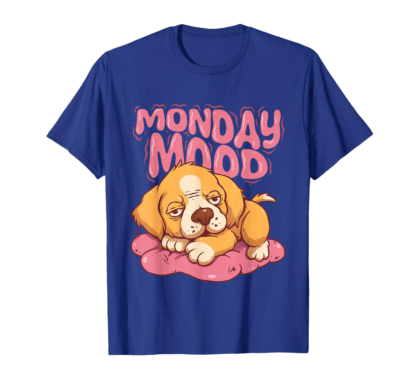 Monday Mood Funny Work Don’t Like Mondays Lazy People Dog T-Shirt