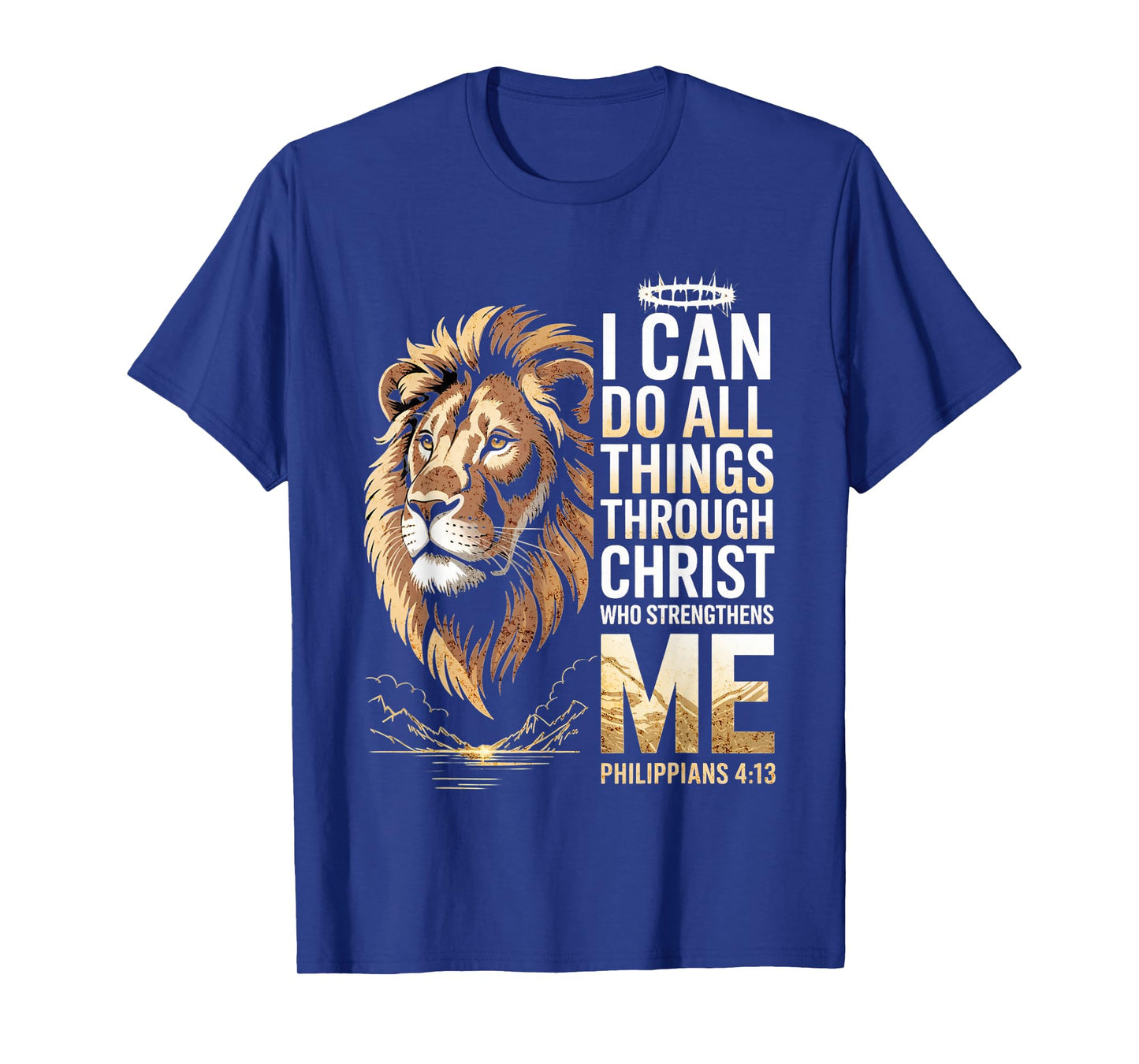 I Can Do All Things Through Christ Christian Lion Faith T-Shirt