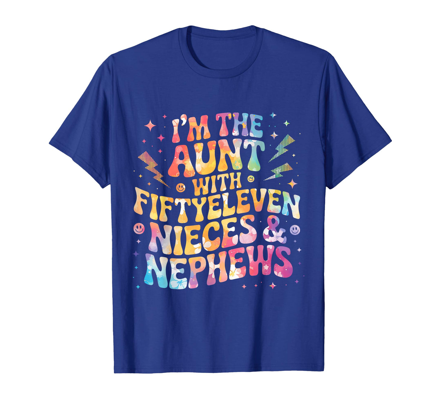 Im The Aunt With Fiftyeleven Nieces And Nephews T-Shirt
