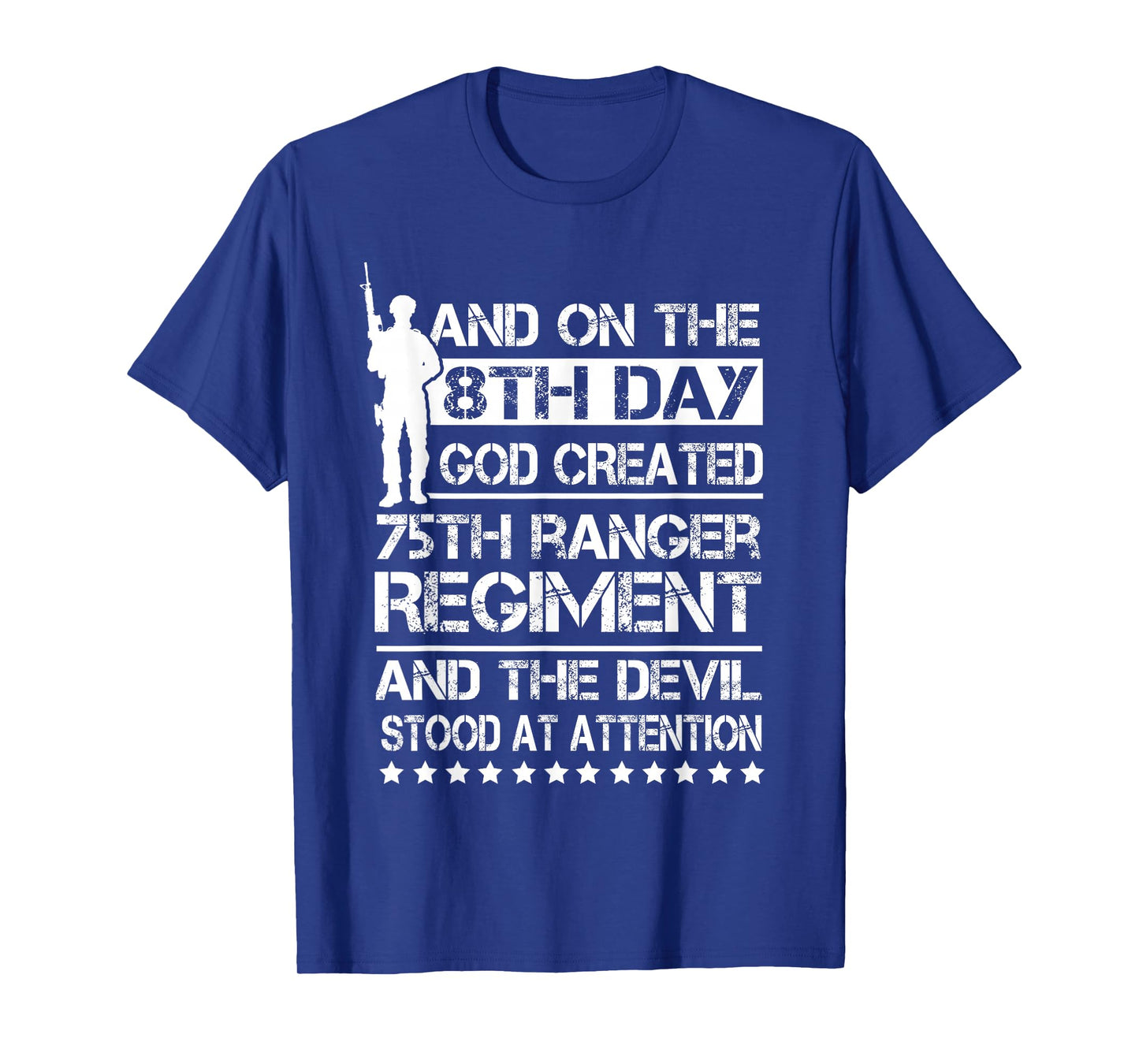 On The 8th Day God Created 75th Ranger Regiment US Veteran T-Shirt