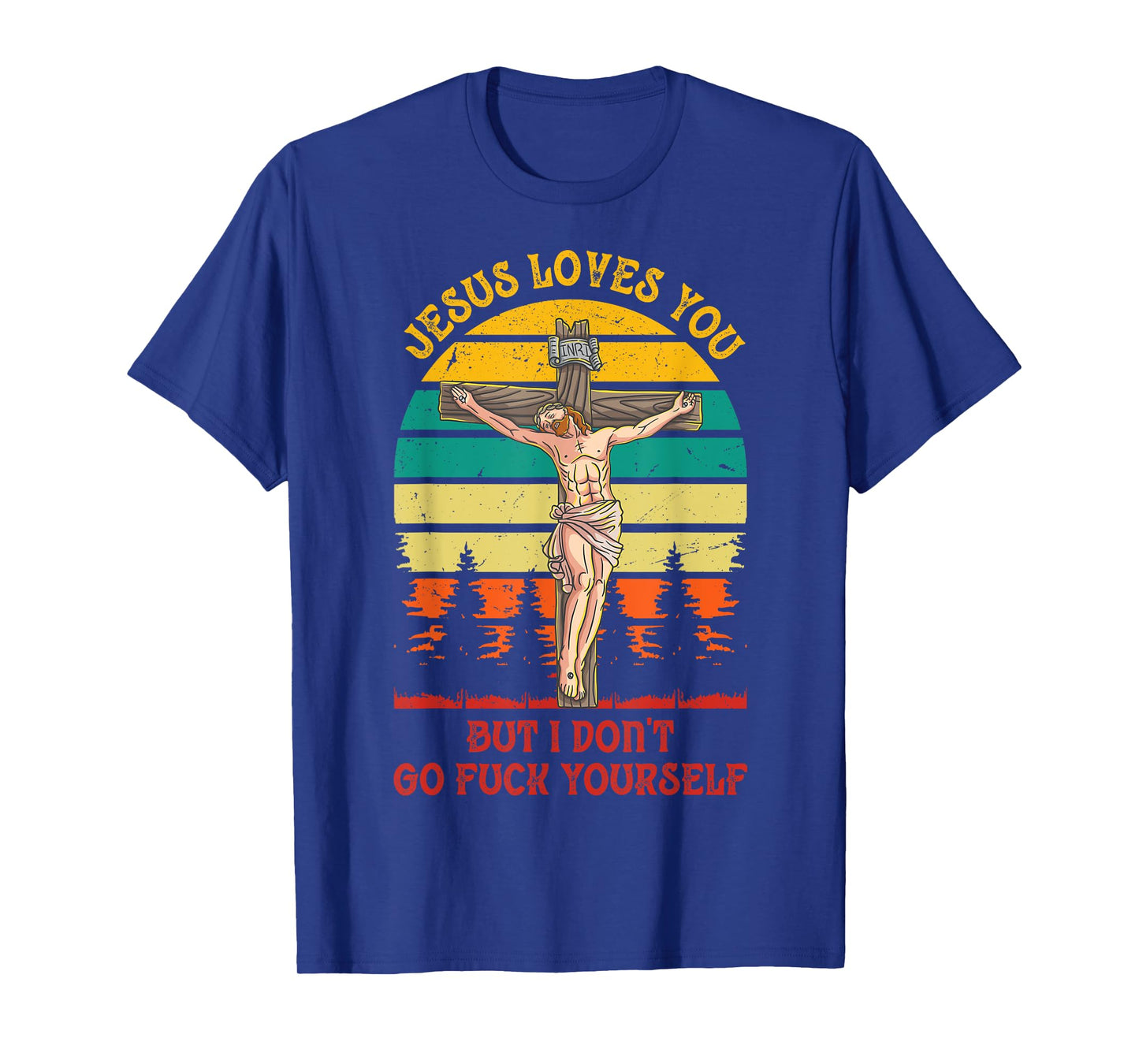 Jesus Christ Loves You But I Don't GFY Vintage Retro Sunset T-Shirt