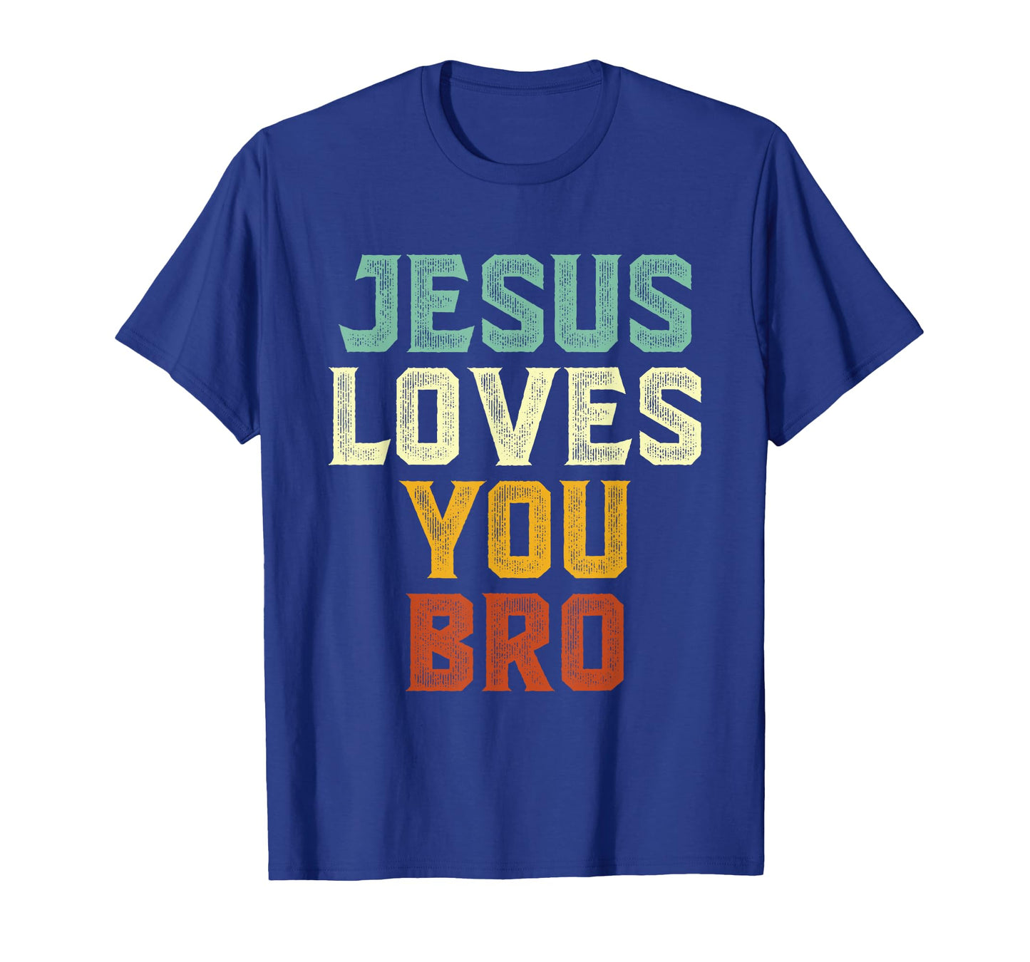 Jesus Loves You Bro, Funny Christian Faith Retro Vintage T-Shirt